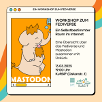 Workshop: Das Fediverse – ein selbstbestimmter Raum im Internet